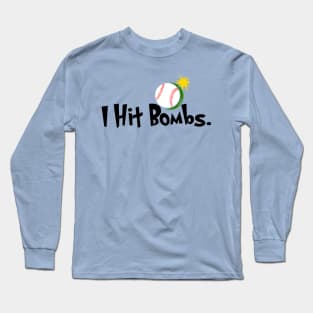 I Hit Bombs Long Sleeve T-Shirt